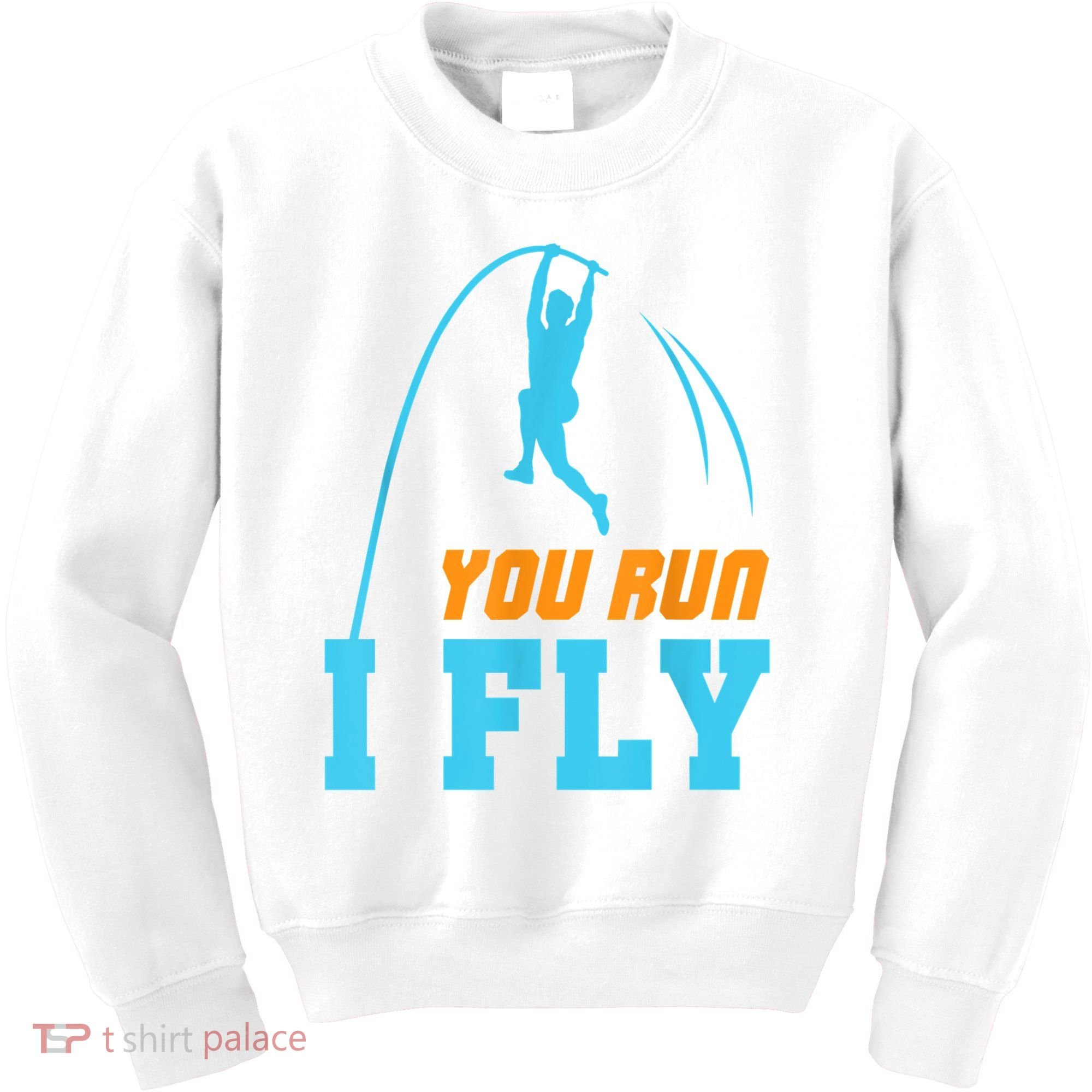 You Run I Fly Cool Pole Vault Polevault Jump Jumper Athlete Kids Sweatshirt