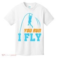 You Run I Fly Cool Pole Vault Polevault Jump Jumper Athlete Kids T-Shirt thumb 0