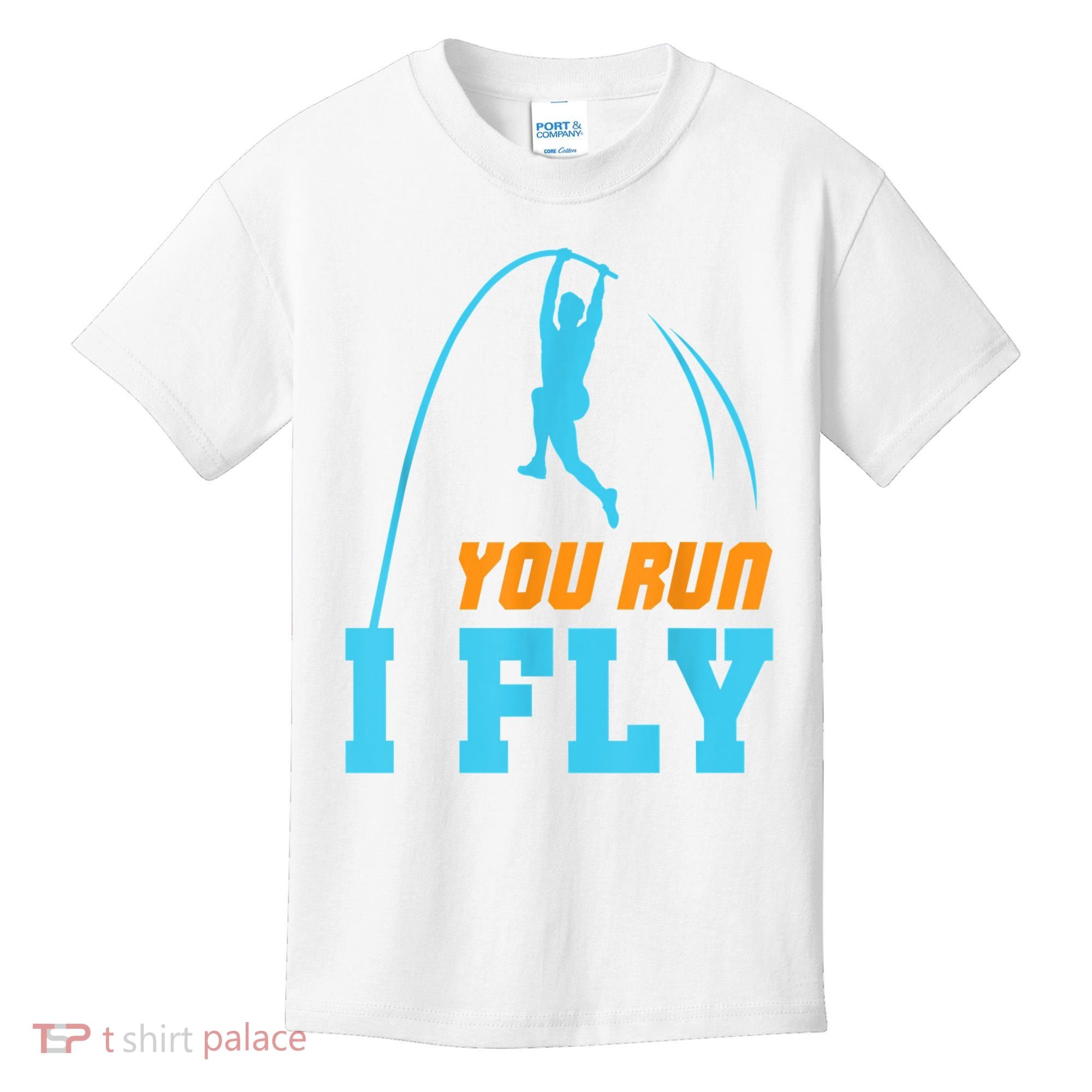 You Run I Fly Cool Pole Vault Polevault Jump Jumper Athlete Kids T-Shirt