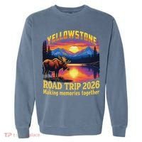 Yellowstone Road Trip 2026 Making Memories Together Garment-Dyed Sweatshirt thumb 0