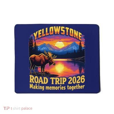 Yellowstone Road Trip 2026 Making Memories Together Mousepad