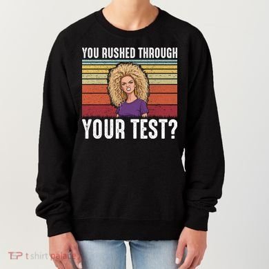 You Rushed Through Your Test Women's Sweatshirt
