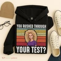 You Rushed Through Your Test Hoodie thumb 4