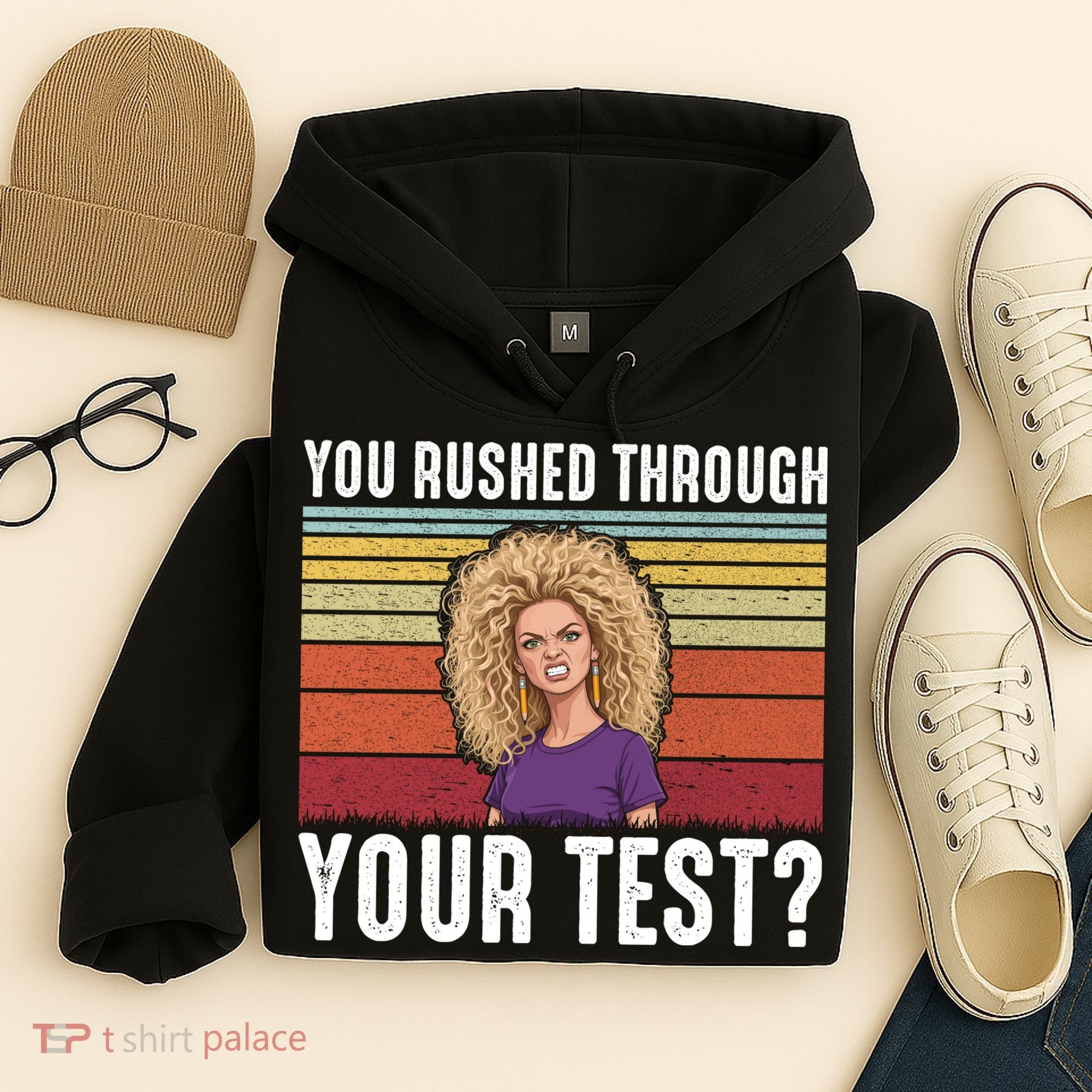 You Rushed Through Your Test Hoodie