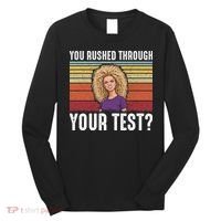 You Rushed Through Your Test Long Sleeve Shirt thumb 0