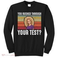 You Rushed Through Your Test Sweatshirt thumb 0