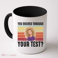 You Rushed Through Your Test Coffee Mug thumb 0