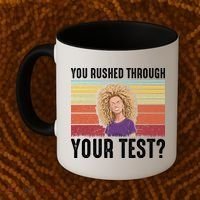 You Rushed Through Your Test Coffee Mug thumb 2