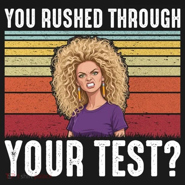 You Rushed Through Your Test Women's Hoodie