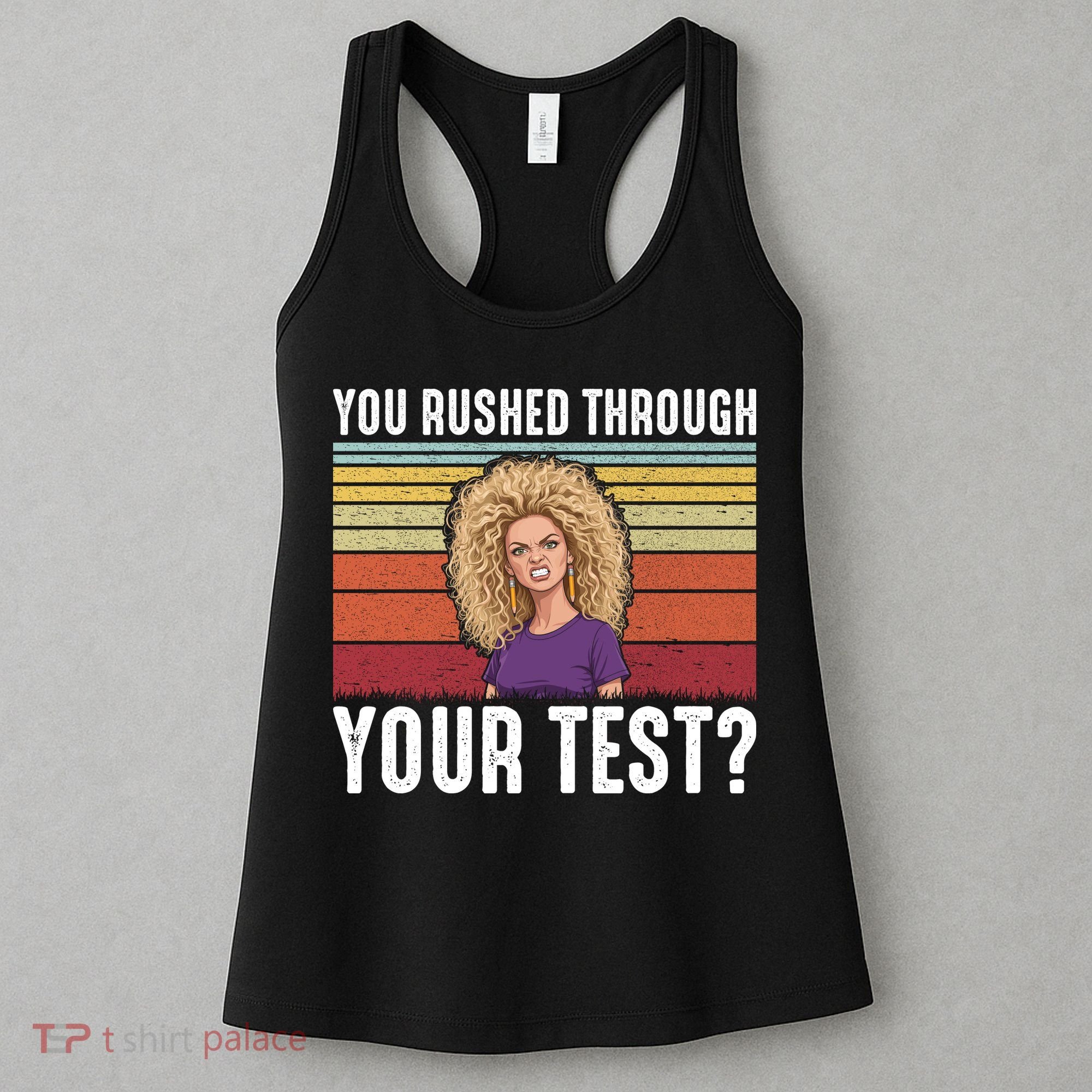 You Rushed Through Your Test Women's Tank Top