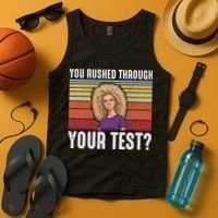 You Rushed Through Your Test Tank Top thumb 4
