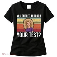 You Rushed Through Your Test Women's T-Shirt thumb 0