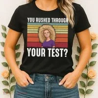 You Rushed Through Your Test Women's T-Shirt thumb 2