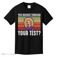 You Rushed Through Your Test Kids T-Shirt thumb 0