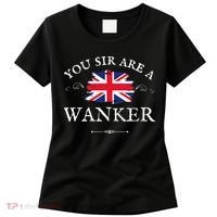 YOU SIR ARE A WANKER FUNNY BRITISH UK GB UNION JACK FLAG Women's T-Shirt thumb 0