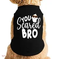 You Scared Bro Funny Halloween Ghost Doggie Tank thumb 0