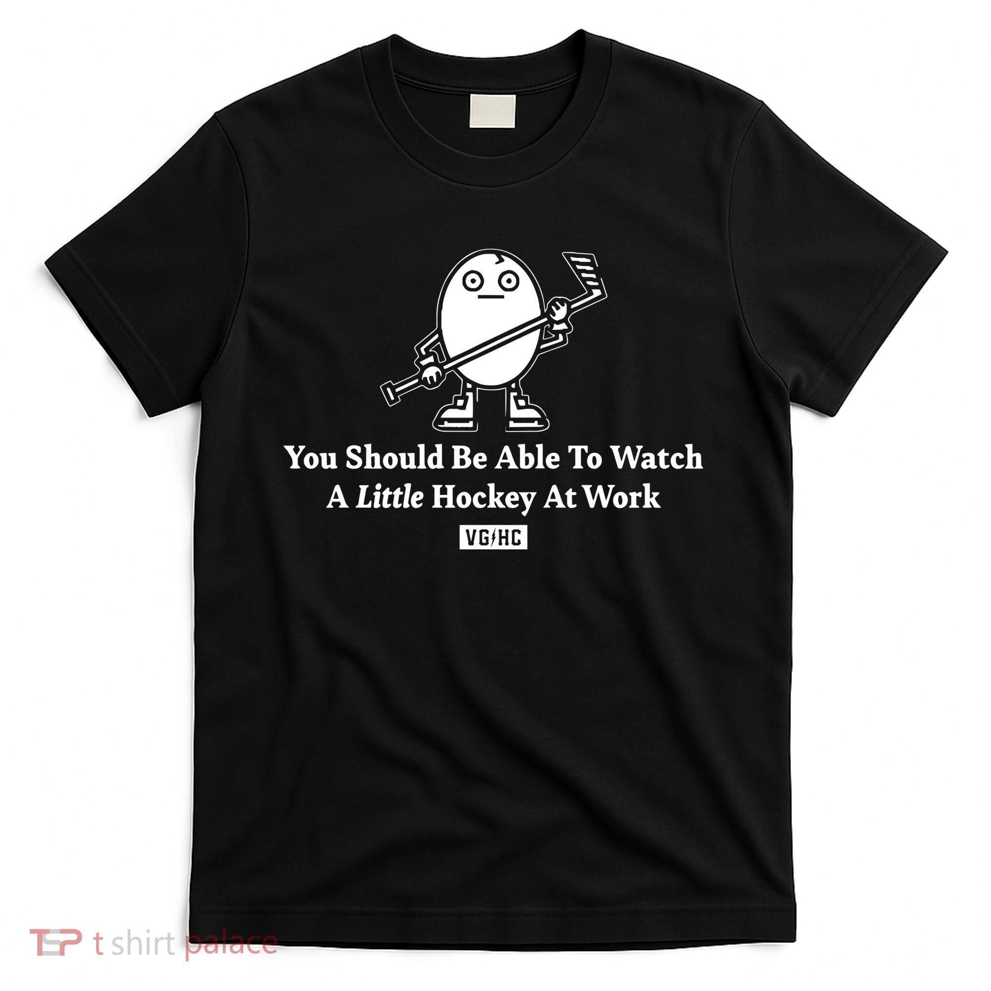 You Should Be Able To Watch A Little Hockey At Work T-Shirt
