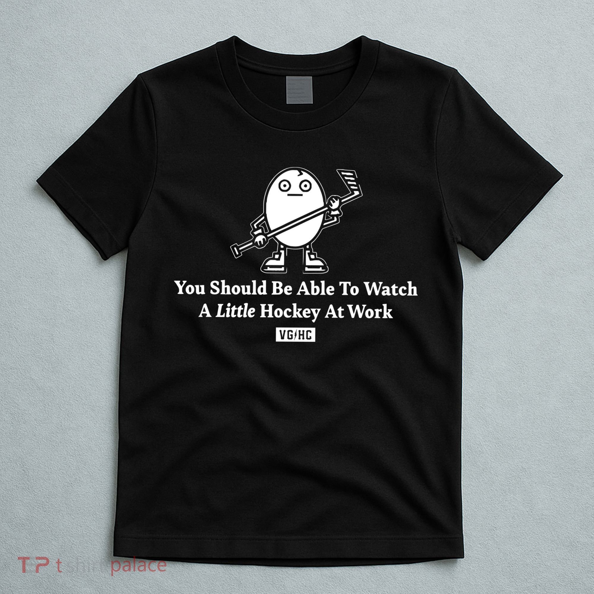 You Should Be Able To Watch A Little Hockey At Work T-Shirt