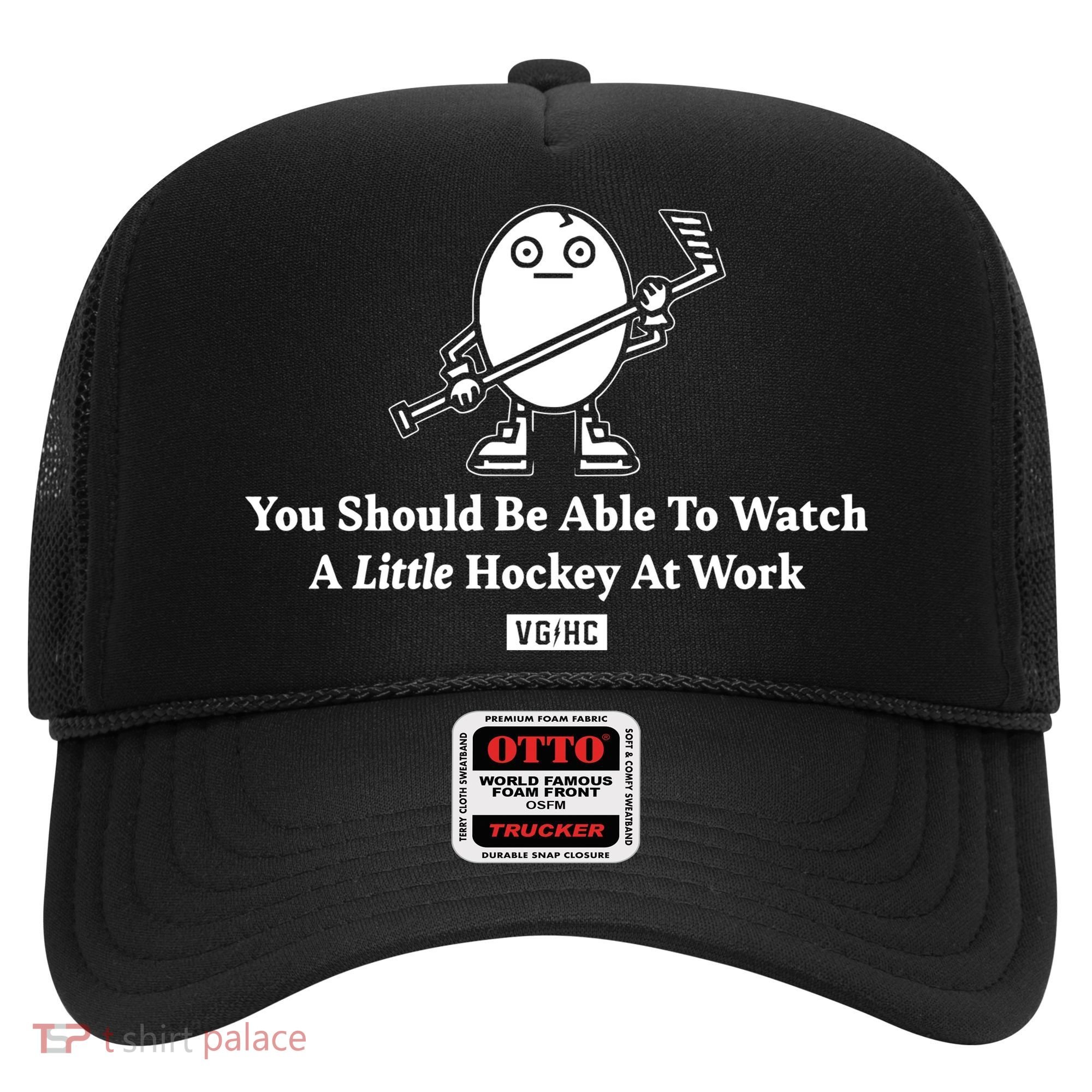 You Should Be Able To Watch A Little Hockey At Work Hat