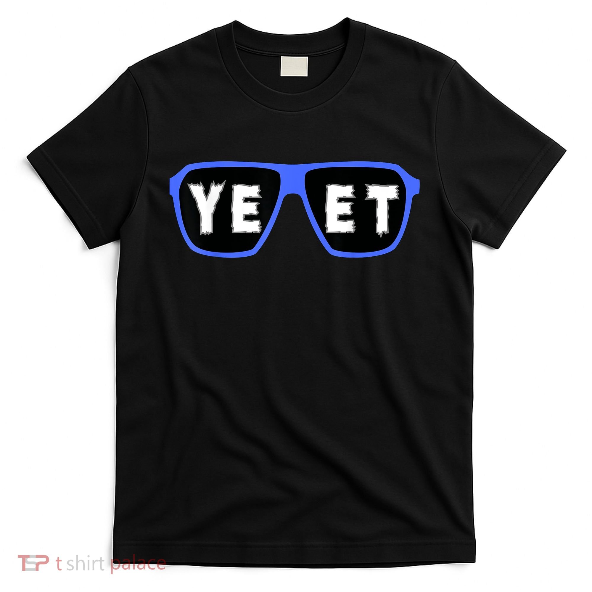Yeet Sunglasses Cool Yeet Sunglasses Wrestling Fans T-Shirt