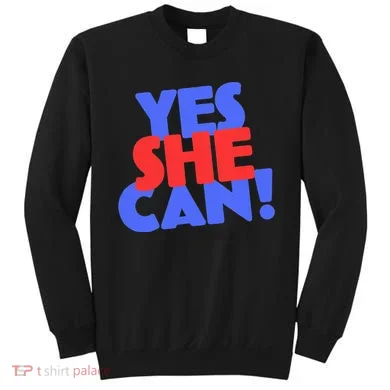 Yes She Can Sweatshirt