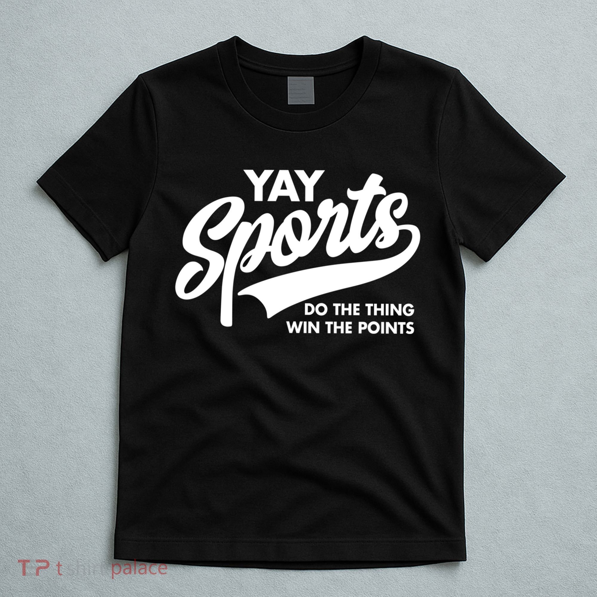 Yay Sports Do The Thing Win The Points Swash White T-Shirt