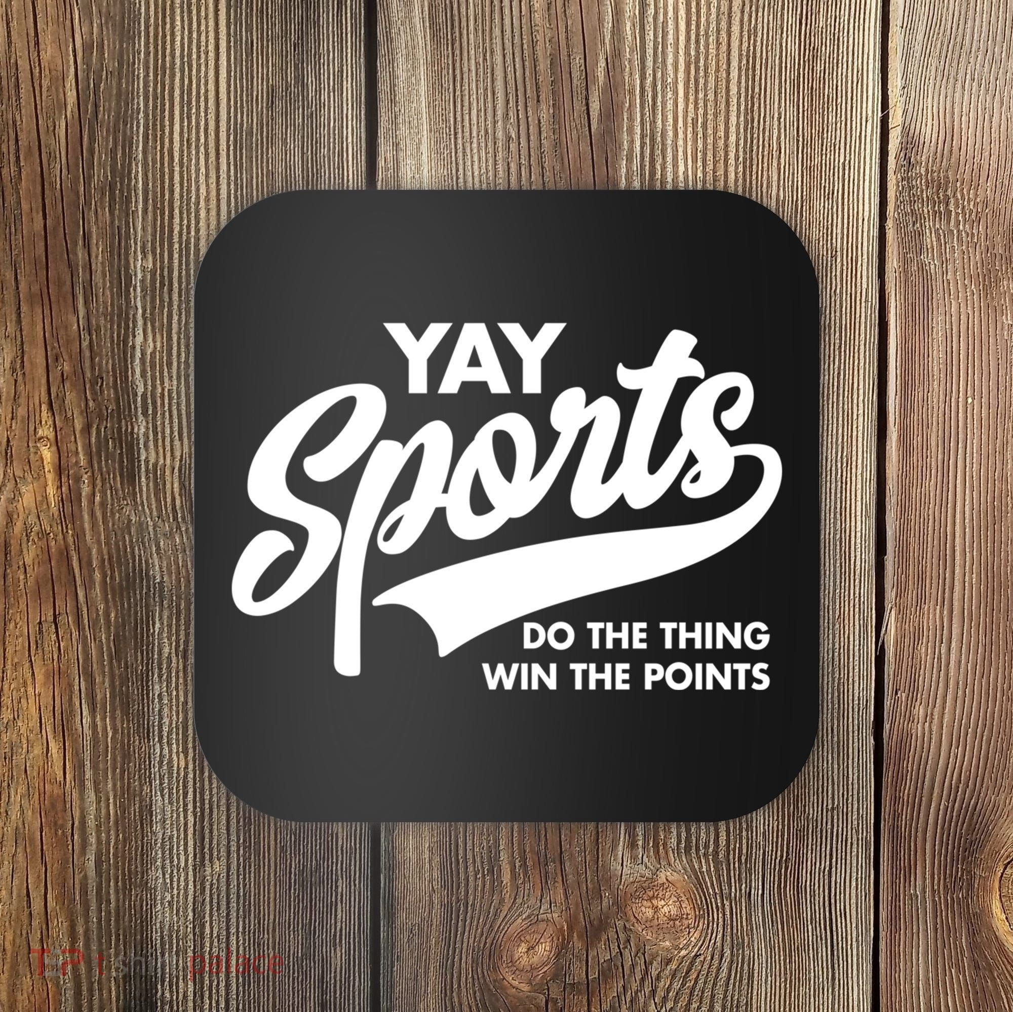 Yay Sports Do The Thing Win The Points Swash White Coaster