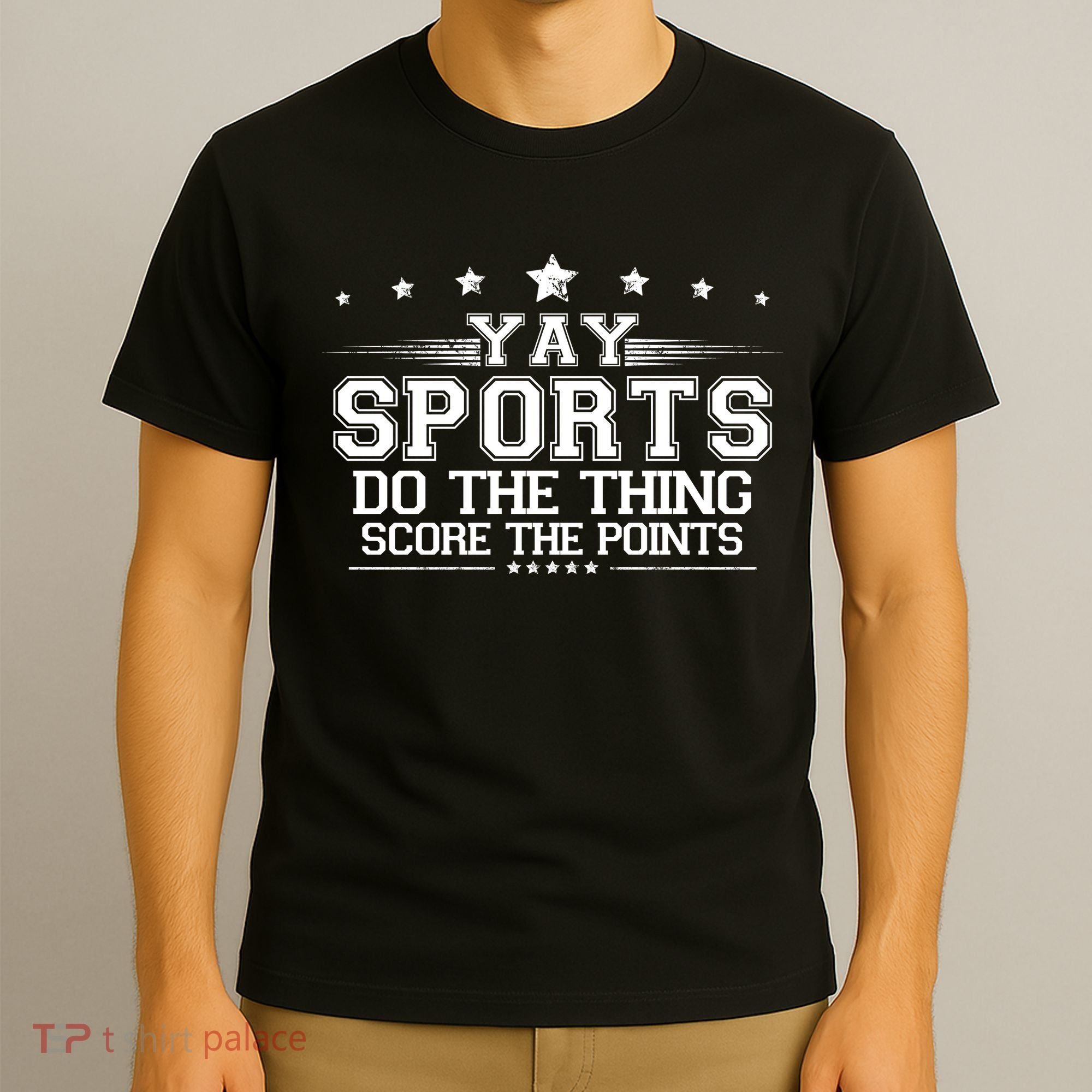 Yay Sports Do The Thing Score The Points T-Shirt