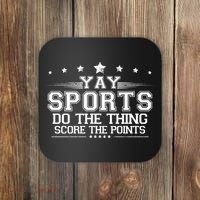 Yay Sports Do The Thing Score The Points Coaster thumb 0