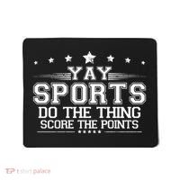 Yay Sports Do The Thing Score The Points Mousepad thumb 0