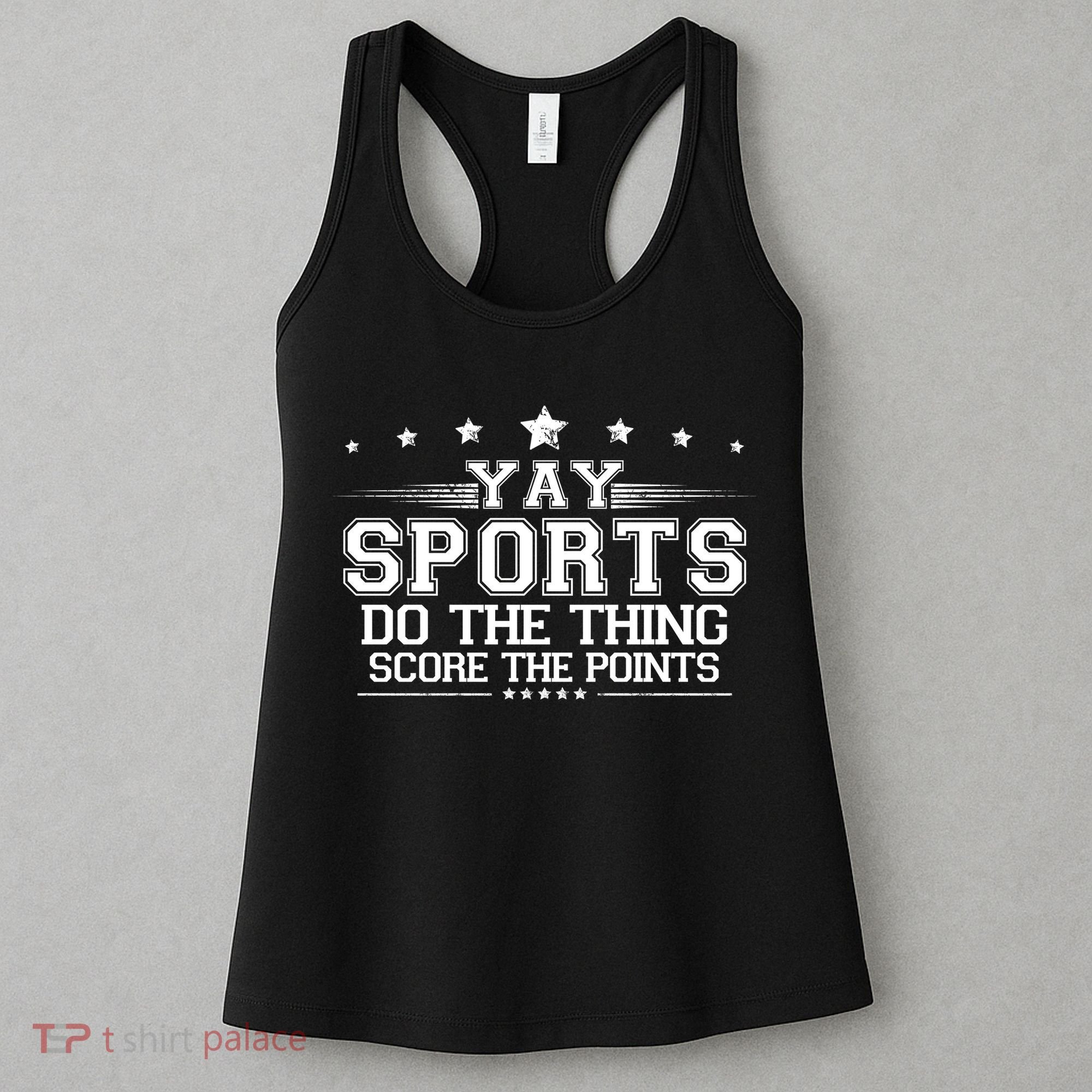 Yay Sports Do The Thing Score The Points Women's Tank Top