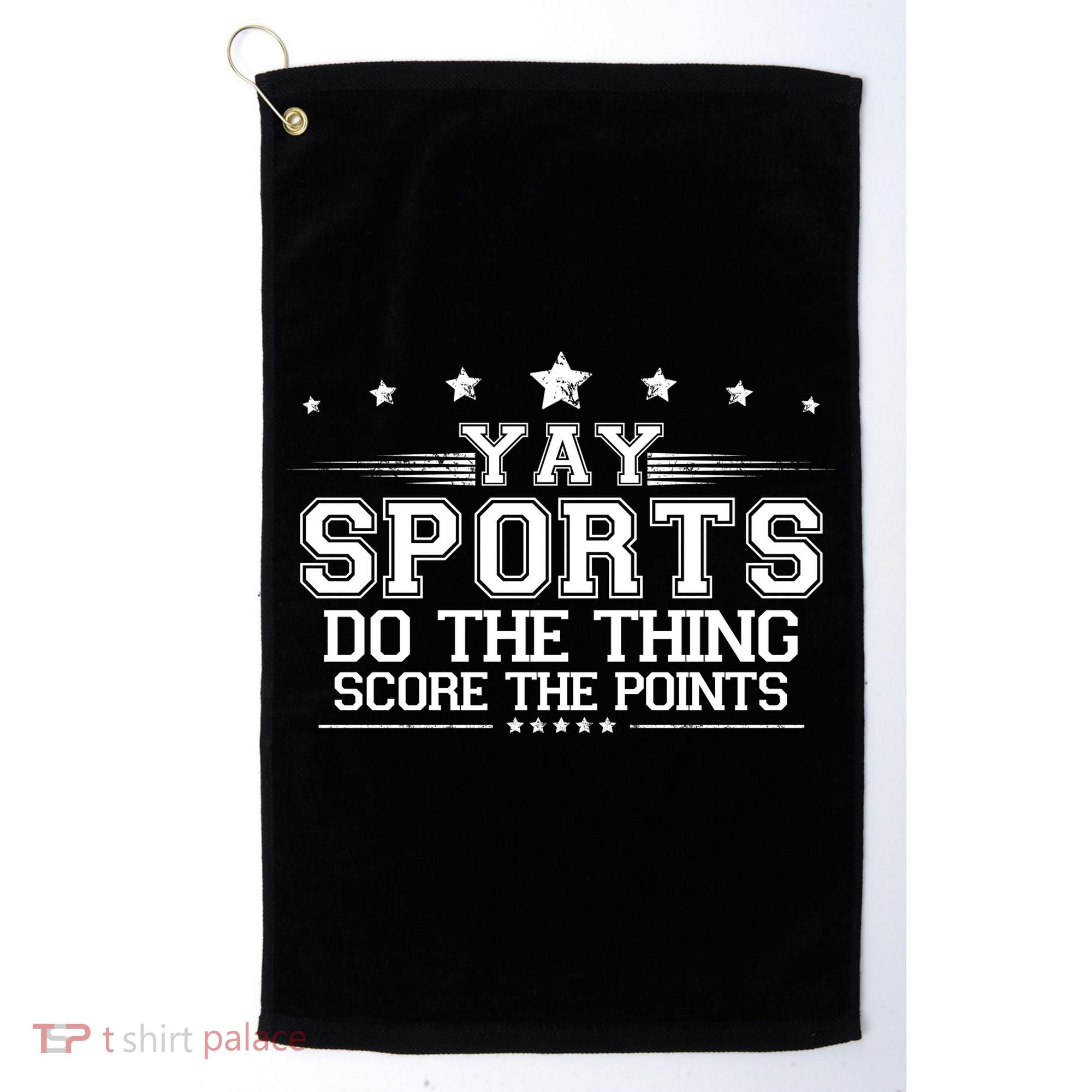 Yay Sports Do The Thing Score The Points Golf Towel
