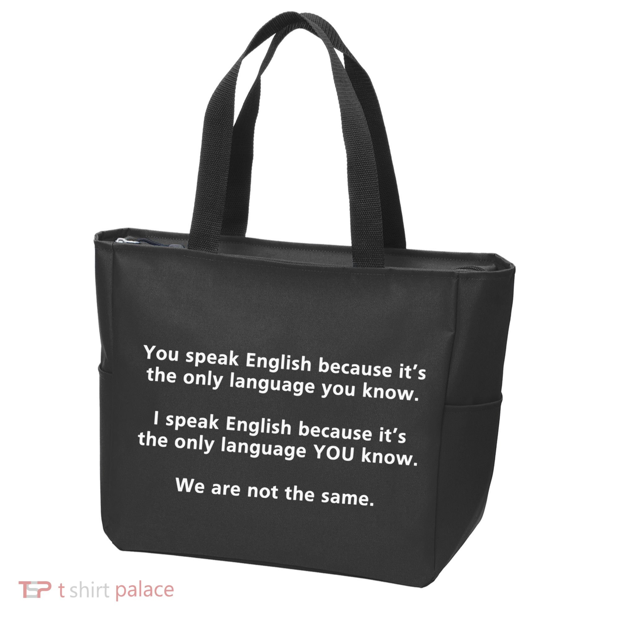 You Speak English Because It’S The Only Language You Know Tote Bag