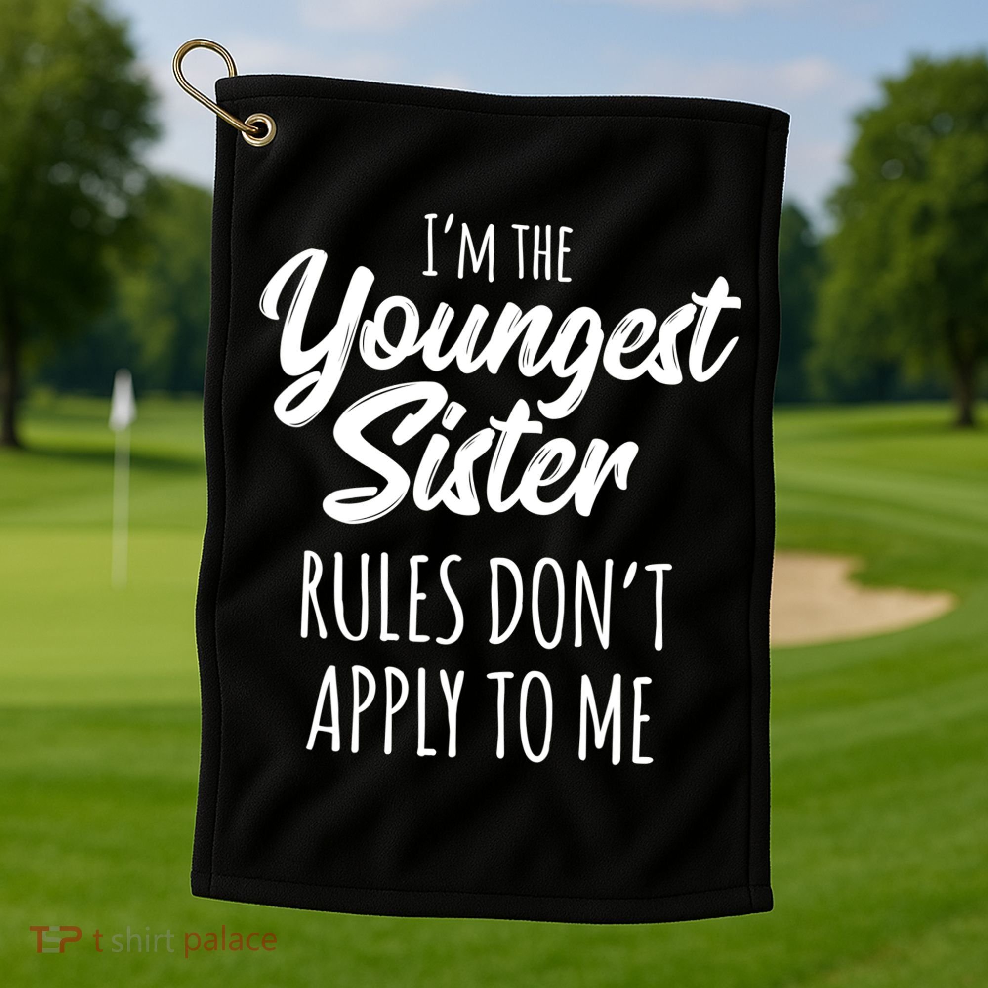 Youngest Sister Gift Rules Don't Apply To Me Funny Sibling Gift Golf Towel