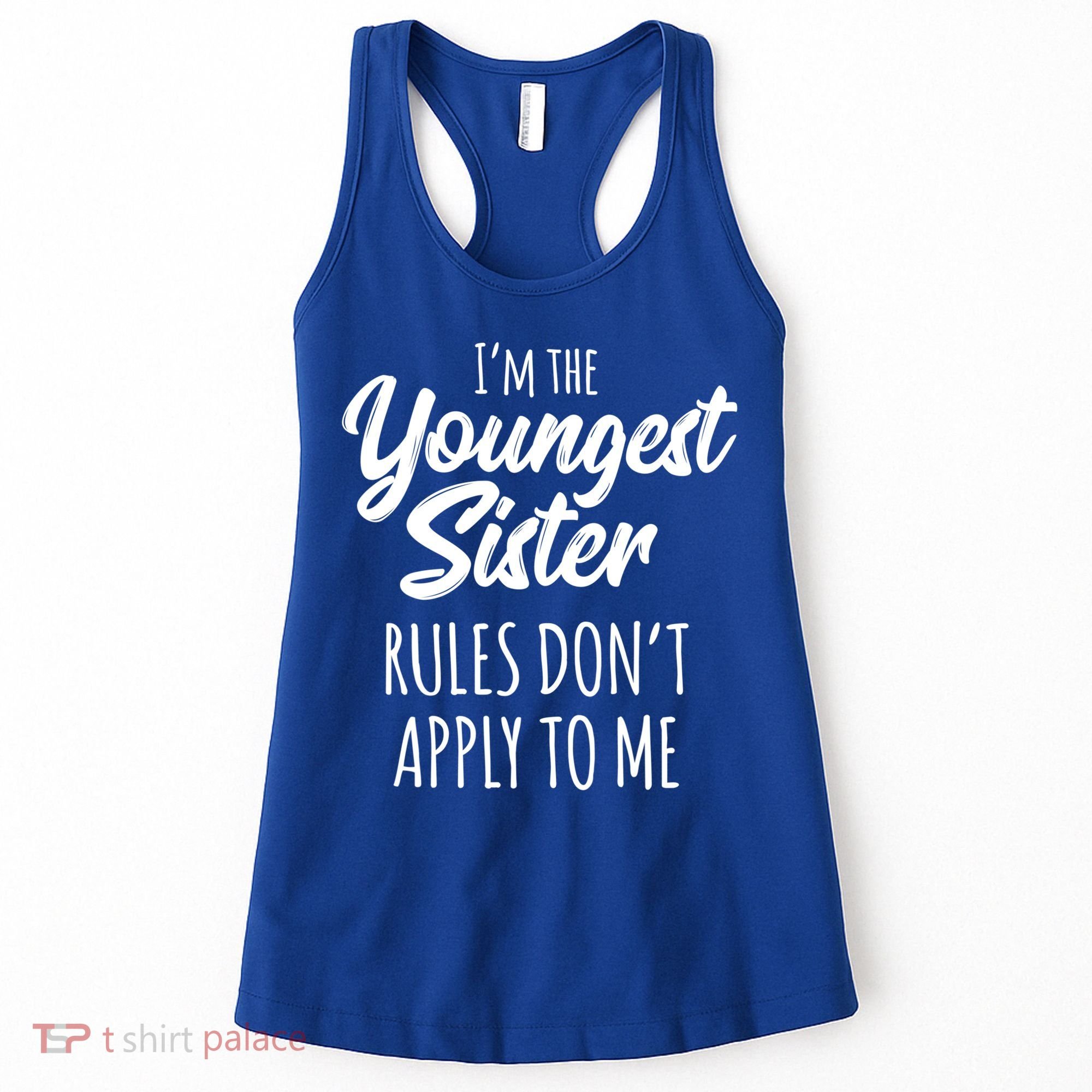Youngest Sister Gift Rules Don't Apply To Me Funny Sibling Gift Women's Tank Top