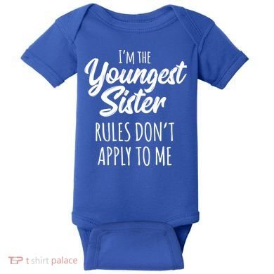 Youngest Sister Gift Rules Don't Apply To Me Funny Sibling Gift Baby Bodysuit
