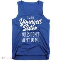 Youngest Sister Gift Rules Don't Apply To Me Funny Sibling Gift Tank Top thumb 0