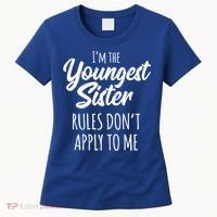 Youngest Sister Gift Rules Don't Apply To Me Funny Sibling Gift Women's T-Shirt thumb 0