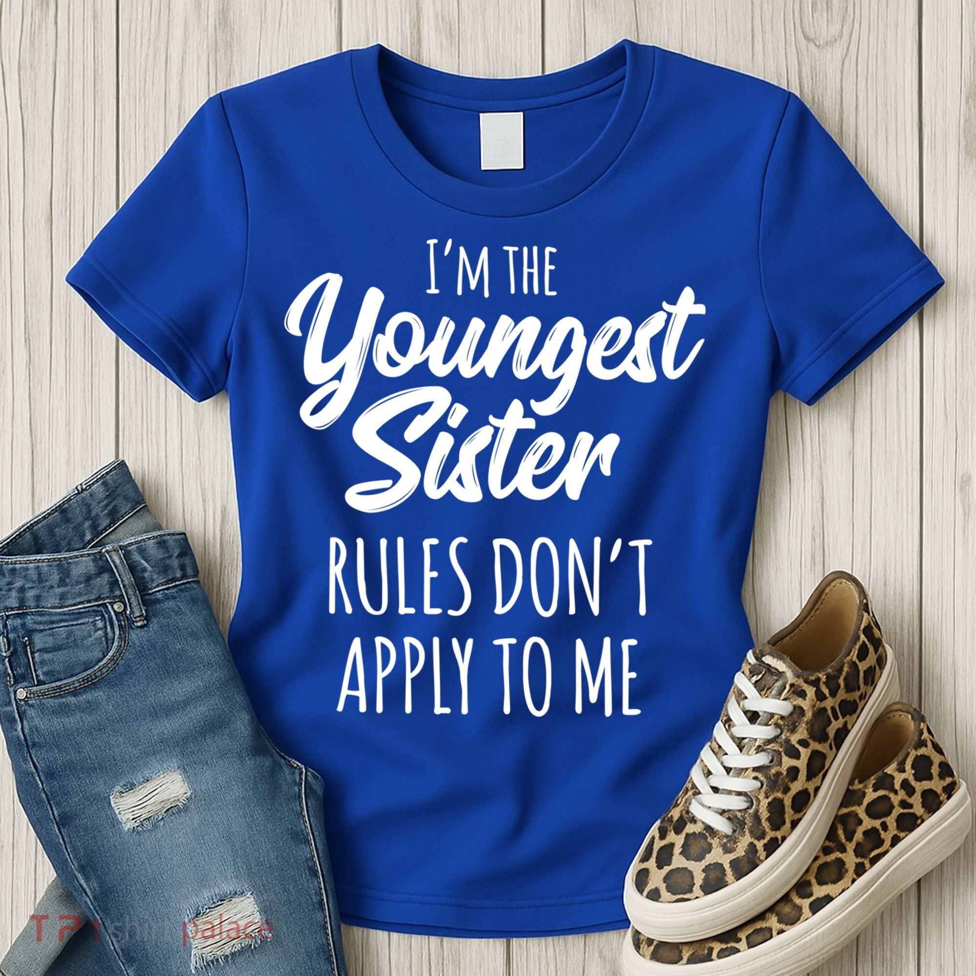 Youngest Sister Gift Rules Don't Apply To Me Funny Sibling Gift Women's T-Shirt