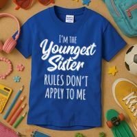 Youngest Sister Gift Rules Don't Apply To Me Funny Sibling Gift Kids T-Shirt thumb 3