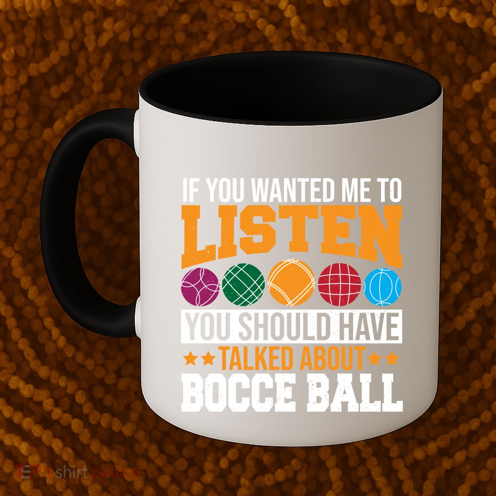You Should Have Talked About Bocce Ball Meaningful Gift Coffee Mug