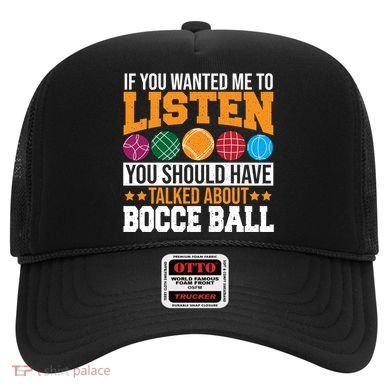 You Should Have Talked About Bocce Ball Meaningful Gift Hat