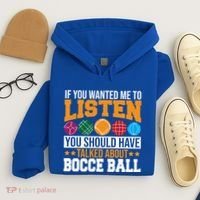 You Should Have Talked About Bocce Ball Meaningful Gift Hoodie thumb 4