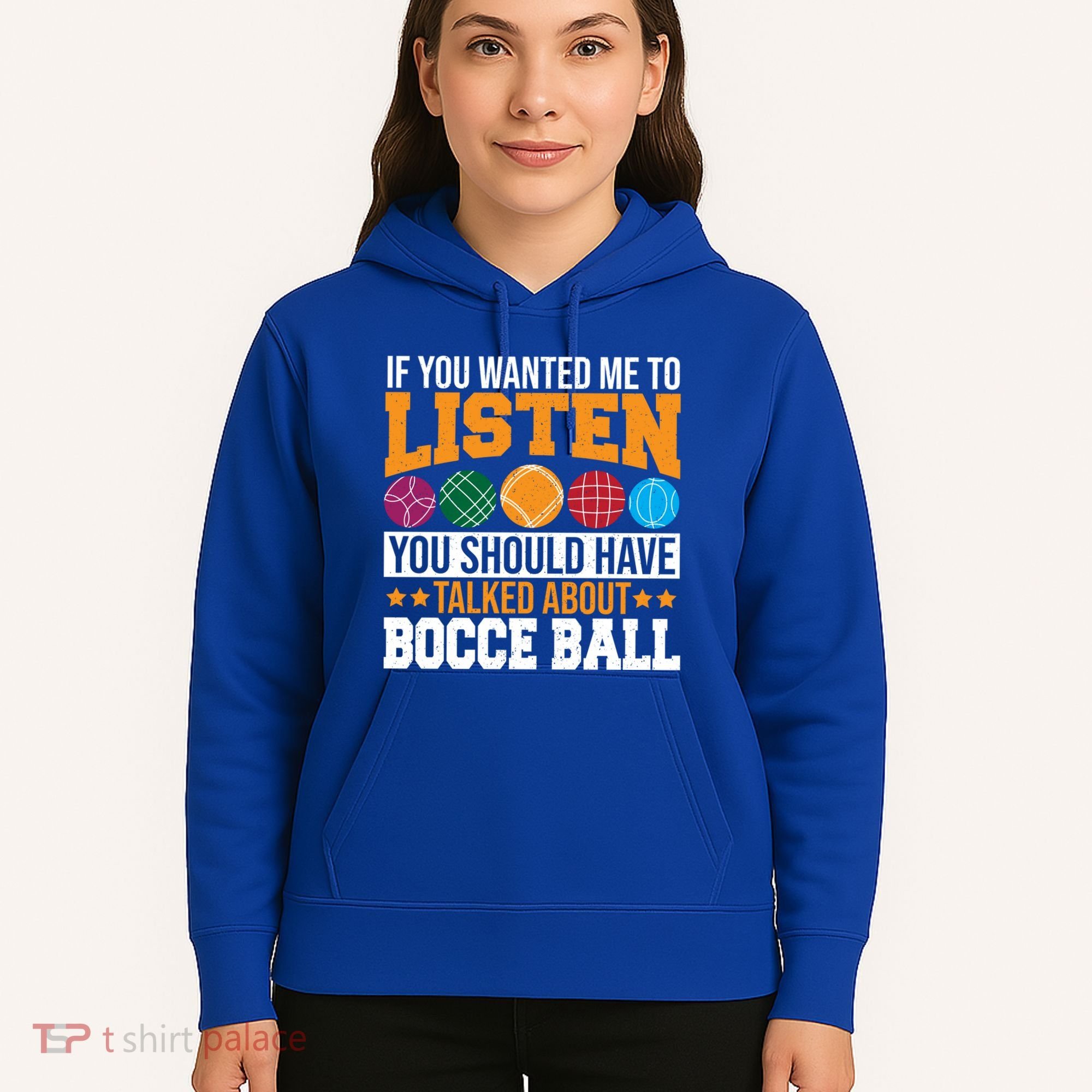 You Should Have Talked About Bocce Ball Meaningful Gift Hoodie