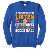 You Should Have Talked About Bocce Ball Meaningful Gift Sweatshirt thumb 0