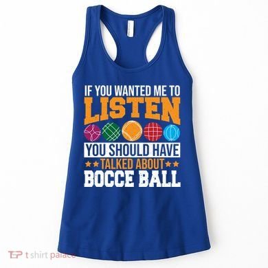 You Should Have Talked About Bocce Ball Meaningful Gift Women's Tank Top