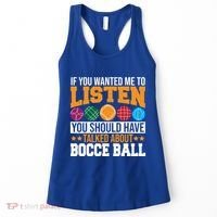 You Should Have Talked About Bocce Ball Meaningful Gift Women's Tank Top thumb 0