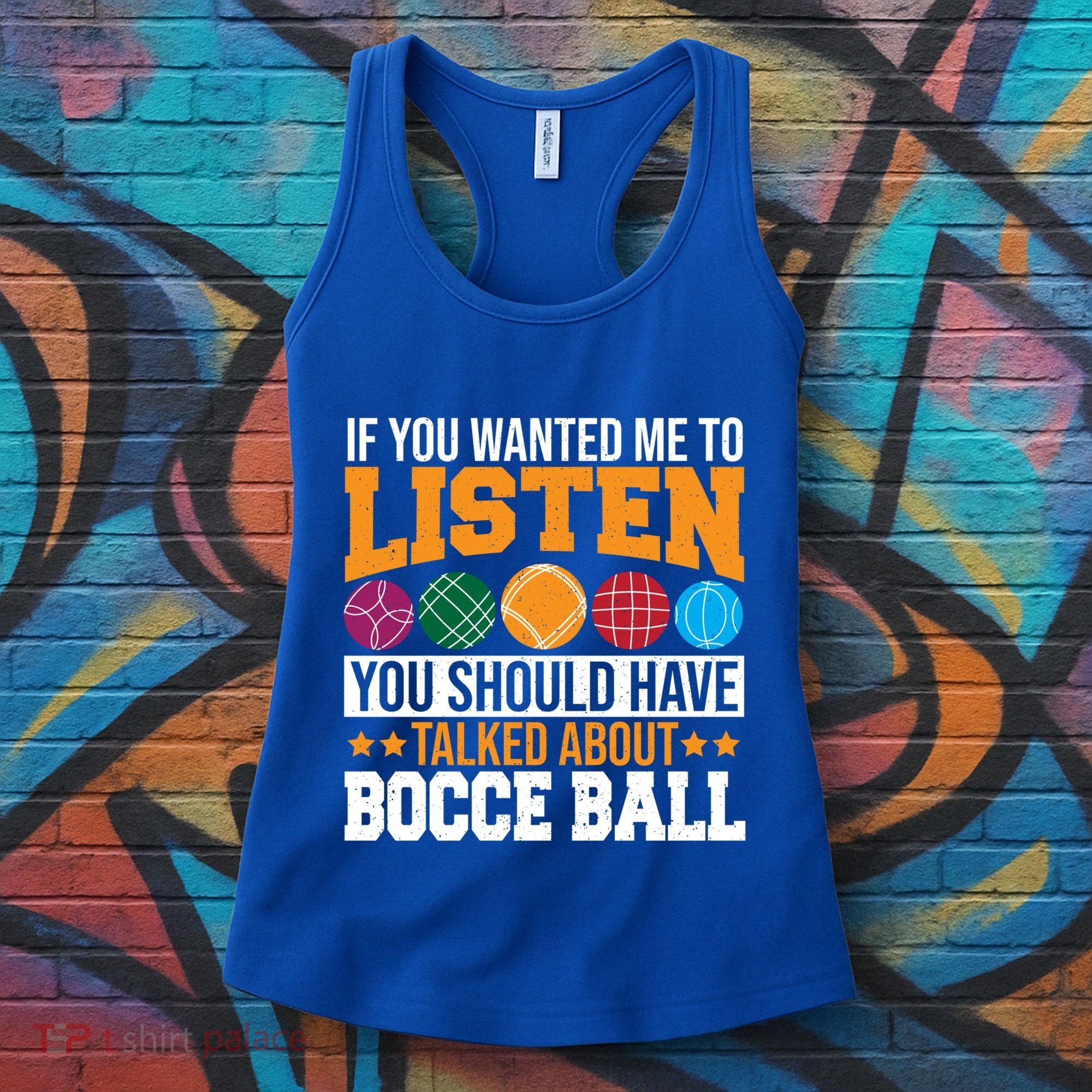 You Should Have Talked About Bocce Ball Meaningful Gift Women's Tank Top