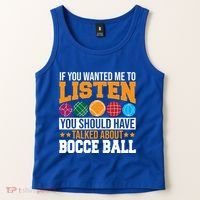 You Should Have Talked About Bocce Ball Meaningful Gift Tank Top thumb 2