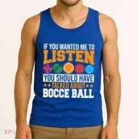 You Should Have Talked About Bocce Ball Meaningful Gift Tank Top thumb 3
